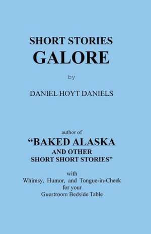 Short Stories Galore de Daniel Hoyt Daniels