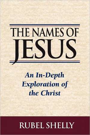 The Names of Jesus de Rubel Shelly