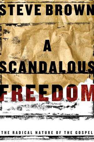 A Scandalous Freedom