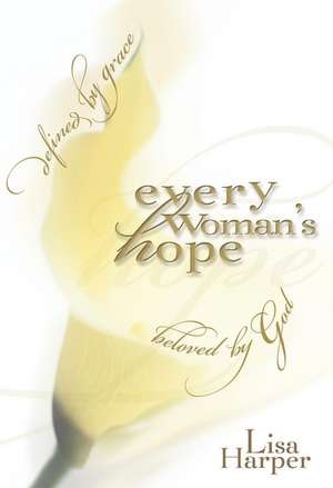 Every Woman's Hope de Lisa Harper