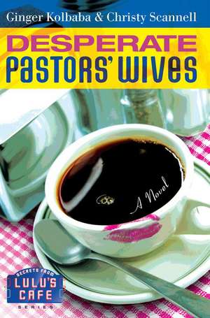 Desperate Pastors' Wives de Ginger Kolbaba