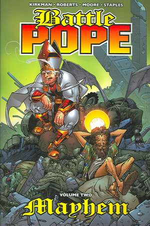Battle Pope Volume 2: Mayhem de Robert Kirkman