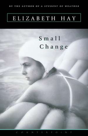 Small Change de Elizabeth Hay