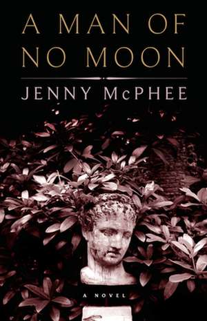 A Man of No Moon: A Memoir de Jenny McPhee