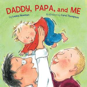 Daddy, Papa, and Me: Fractions = Decimals = Percents de Leslea Newman