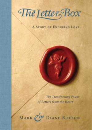 The Letter Box: A Story of Enduring Love de Mark And Diane Button