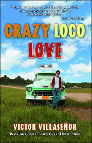 Crazy Loco Love: A Memoir de Victor Villasenor