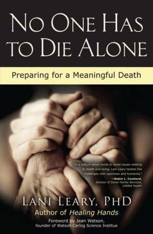 No One Has to Die Alone: Preparing for a Meaningful Death de Lani Leary