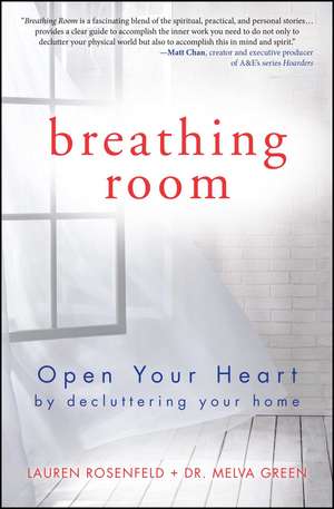 Breathing Room: Open Your Heart by Decluttering Your Home de Melva Green