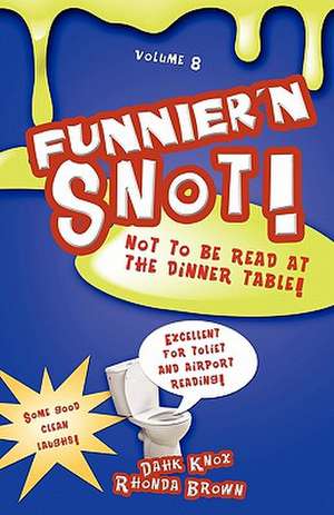 Funnier'n Snot Eight de Warren B. Dahk Knox