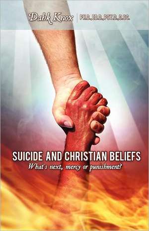 Suicide and Christian Beliefs de Warren B. Dahk Knox