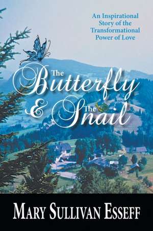 The Butterfly & The Snail de Mary Sullivan Esseff