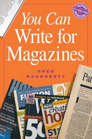 You Can Write for Magazines de Greg Daugherty