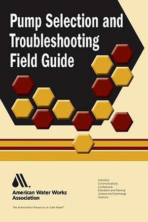 Pump Selection and Troubleshooting Field Guide de Richard P. Beverly