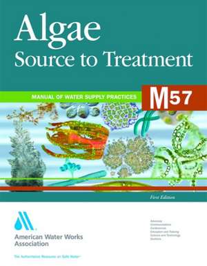 Algae: Source to Treatment de American Water Works Association