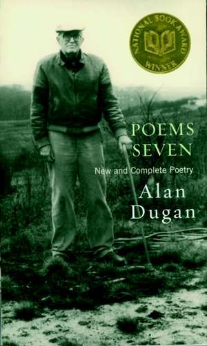 Poems Seven: New and Complete Poetry de Alan Dugan