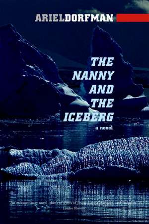 The Nanny and the Iceberg de Ariel Dorfman