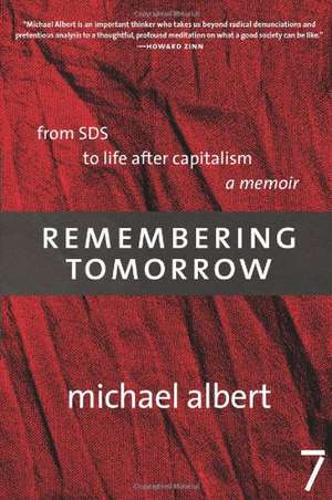 Remembering Tomorrow: A Memoir de Michael Albert