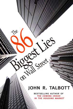 The 86 Biggest Lies on Wall Street de John R. Talbott