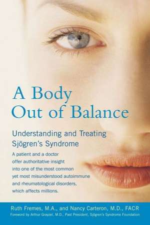 A Body Out of Balance: Understanding and Treating Sjogren's Syndrome de Ruth Fremes