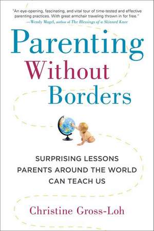 Parenting Without Borders de Christine Gross-Loh