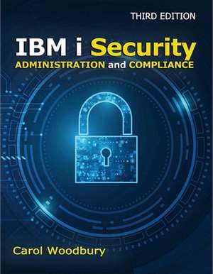 IBM i Security Administration and Compliance de Carol Woodbury