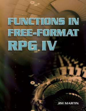 Functions in Free-Format RPG IV de Jim Martin