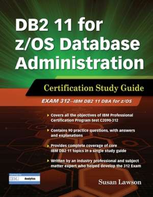 DB2 11 for z/OS Database Administration: Certification Study Guide de Susan Lawson