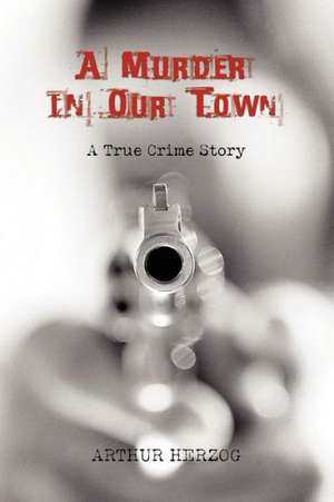 A Murder in Our Town de Arthur Herzog