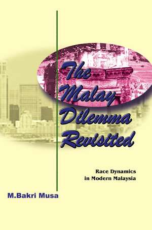 The Malay Dilemma Revisited de Musa, M. Bakri