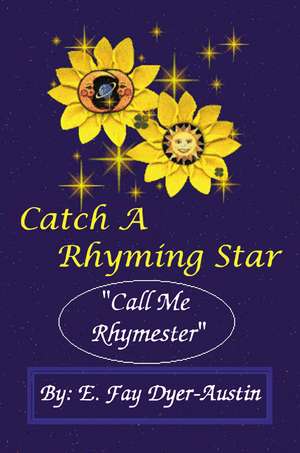 Catch a Rhyming Star de E. Fay Dyer-Austin