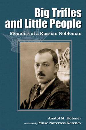 Big Trifles and Little People de Anatol M. Kotenev