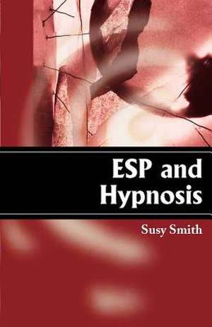 ESP and Hypnosis de Susy Smith