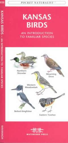 Kansas Birds: A Folding Pocket Guide to Familiar Species de James Kavanagh