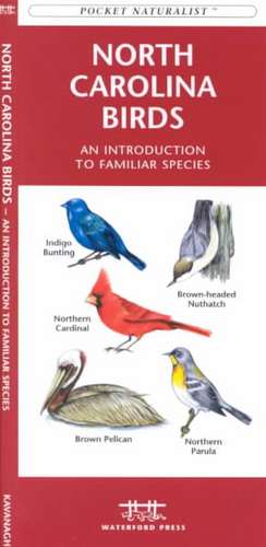 North Carolina Birds: An Introduction to Familiar Species de James Kavanagh