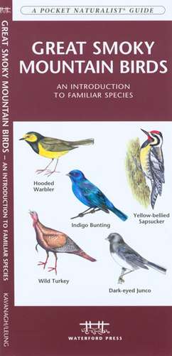 Great Smoky Mountain Birds: An Introduction to Familiar Species de James Kavanagh