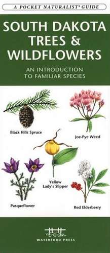 South Dakota Trees & Wildflowers: An Introduction to Familiar Species de James Kavanagh