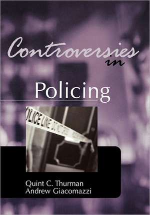 Controversies in Policing de Quint Thurman