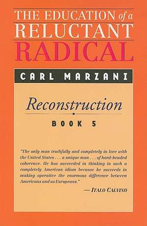 The Education of a Reluctant Radical de Carl Marzani