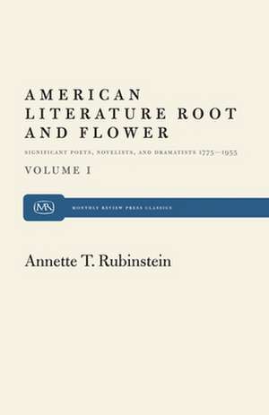 American Literature Root and Flower de Annette T. Rubinstein