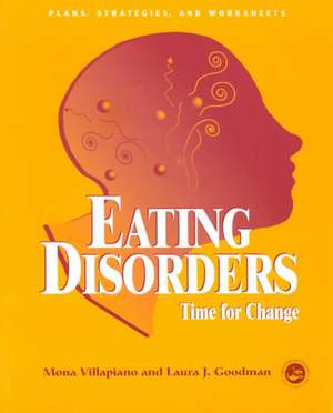 Eating Disorders: Time For Change: Plans, Strategies, and Worksheets de Mona Villapiano