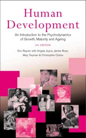 Human Development: An Introduction to the Psychodynamics of Growth, Maturity and Ageing de Eric Rayner