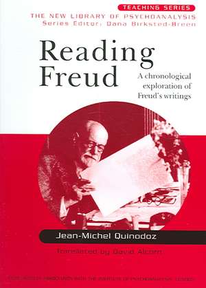 Reading Freud: A Chronological Exploration of Freud's Writings de Jean-Michel Quinodoz