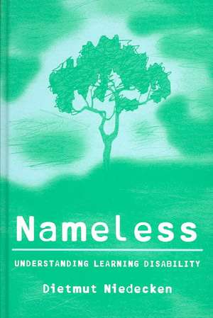 Nameless: Understanding Learning Disability de Dietmut Niedecken