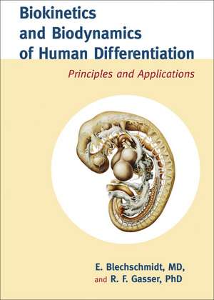 Biokinetics and Biodynamics of Human Differentiation de E. Blechschmidt