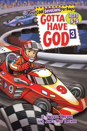 Gotta Have God 3: Fun Devotions for Boys Ages 6-9 de H. Michael Brewer