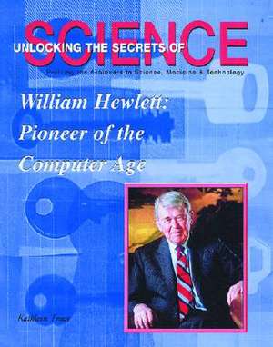 William Hewlett: Pioneer of the Computer Age de Kathy Tracy