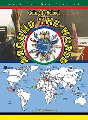 Going to School Around the World de Melissa Koosman