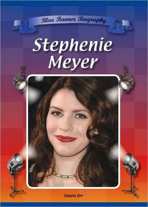 Stephenie Meyer de Tamra Orr