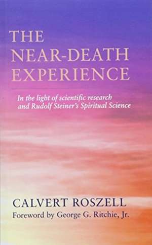 The Near-Death Experience de Calvert Roszell